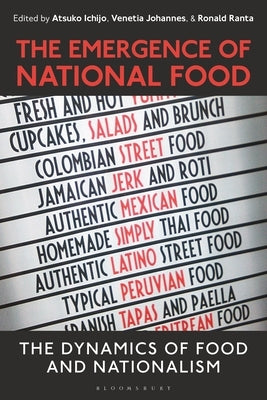 The Emergence of National Food: The Dynamics of Food and Nationalism by Ichijo, Atsuko