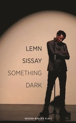 Something Dark by Sissay, Lemn