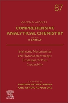 Engineered Nanomaterials and Phytonanotechnology: Challenges for Plant Sustainability: Volume 87 by Verma, Sandeep Kumar