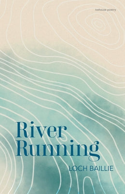 River Running by Baillie, Loch