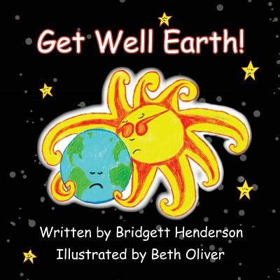 Get Well Earth! by Oliver, Beth