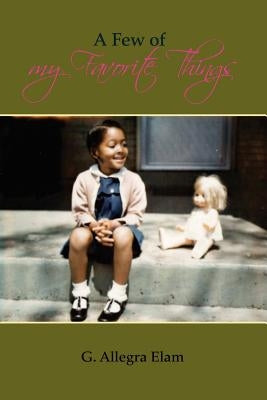 A Few of My Favorite Things by Elam, Gertie