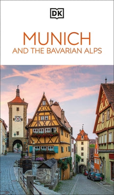 DK Munich and the Bavarian Alps by Dk Travel