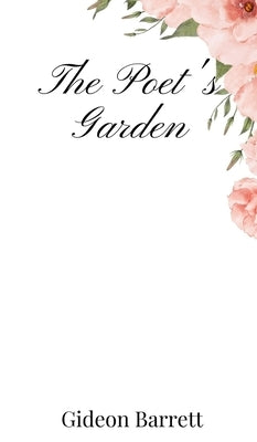 The Poet's Garden by Barrett, Gideon