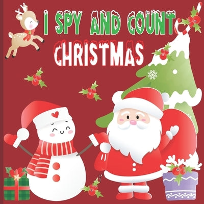 I Spy and Count Christmas: A Fun Book For 4-8 Year Old About Winter & Christmas Great Gift For Preschoolers &Kids&Kindergarten by Greer, Shawn