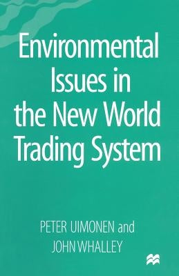 Environmental Issues in the New World Trading System by Uimonen, Peter