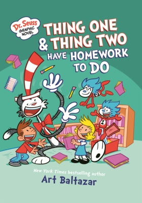 Thing One & Thing Two Have Homework to Do: A Cat in the Hat Story by Baltazar, Art