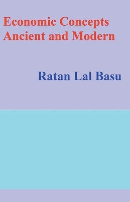 Economic Concepts Ancient and Modern by Basu, Ratan Lal