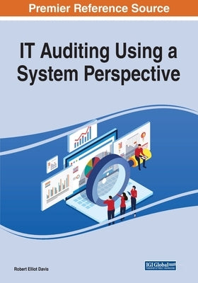 IT Auditing Using a System Perspective by Davis, Robert Elliot