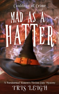 Mad as a Hatter by Leigh, Iris