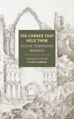 The Corner That Held Them by Townsend Warner, Sylvia