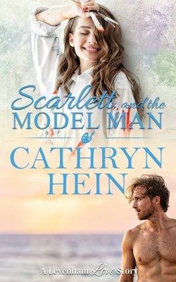 Scarlett and the Model Man by Hein, Cathryn
