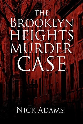 The Brooklyn Heights Murder Case by Adams, Nick