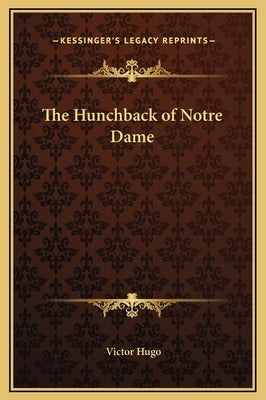 The Hunchback of Notre Dame by Hugo, Victor