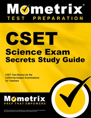 Cset Science Exam Secrets Study Guide: Cset Test Review for the California Subject Examinations for Teachers by Mometrix California Teacher Certificatio