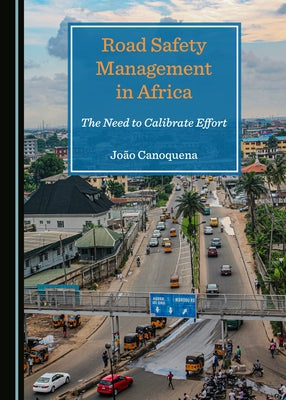Road Safety Management in Africa: The Need to Calibrate Effort by Canoquena, João