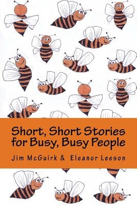 Short, Short Stories for Busy, Busy People by McGuirk, Jim