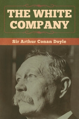The White Company by Doyle, Arthur Conan