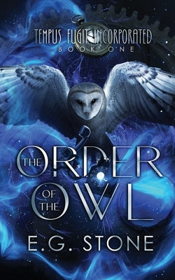 The Order of the Owl by Stone, E. G.