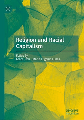 Religion and Racial Capitalism by Tien, Grace
