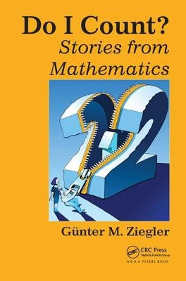 Do I Count?: Stories from Mathematics by Ziegler, Gunter M.