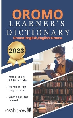 Oromo Learner's Dictionary: Oromo-English, English-Oromo by Kasahorow, Oromo