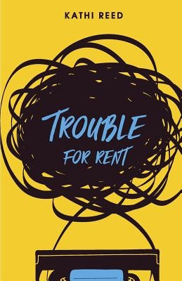 Trouble for Rent by Reed, Kathi