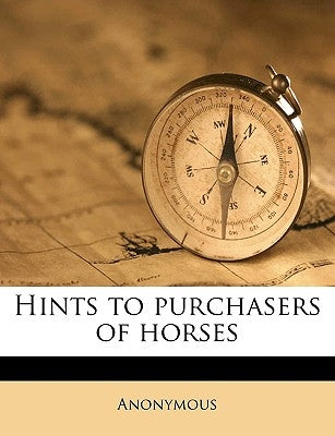 Hints to Purchasers of Horses by Anonymous