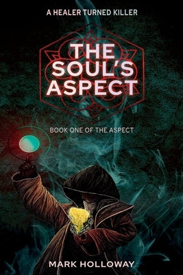 The Soul's Aspect by Holloway, Mark