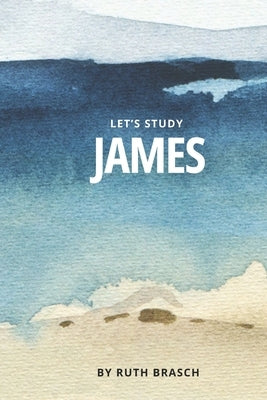 Let's Study James by Brasch, Ruth