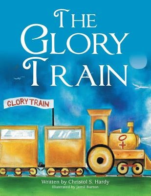 The Glory Train by Hardy, Christol S.
