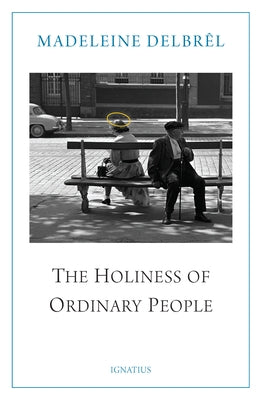 The Holiness of Ordinary People by Delbr麝, Madeleine