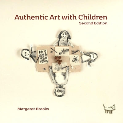 Authentic Art with Children by Brooks, Margaret