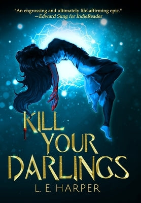 Kill Your Darlings by Harper, L. E.