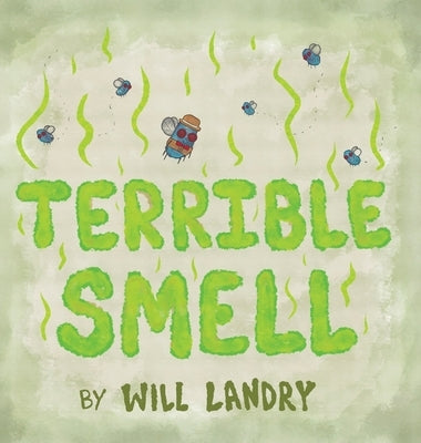 Terrible Smell by Landry, Will