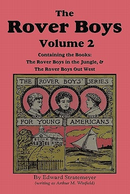 The Rover Boys, Volume 2: ... in the Jungle & ... Out West by Stratemeyer, Edward