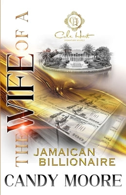 The Wife Of A Jamaican Billionaire: An African American Romance by Moore, Candy