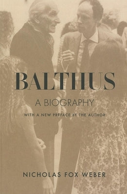 Balthus: A Biography by Weber, Nicholas Fox