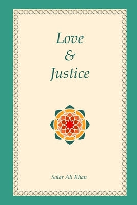 Love and Justice by Khan, Salar