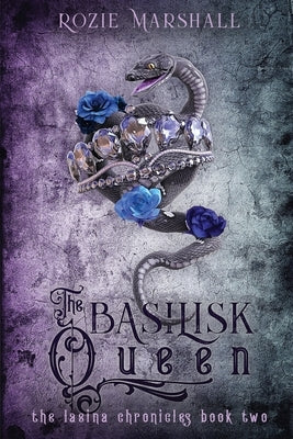 The Basilisk Queen by Marshall, Rozie K.