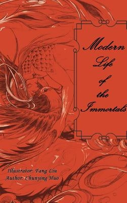 Modern Life of The Immortals: Illustrated Edition by Liu, Fang