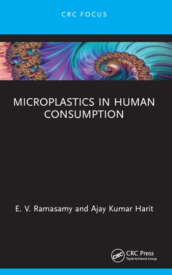 Microplastics in Human Consumption by Ramasamy, E. V.