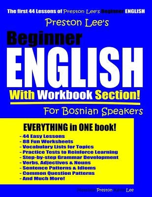 Preston Lee's Beginner English With Workbook Section For Bosnian Speakers by Preston, Matthew