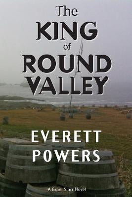 The King of Round Valley by Powers, Everett