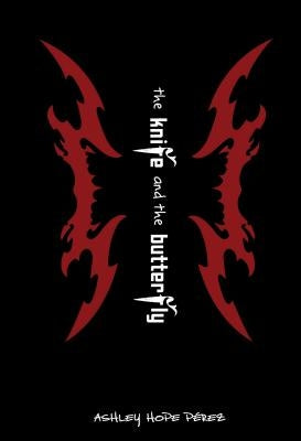 The Knife and the Butterfly by Pérez, Ashley Hope