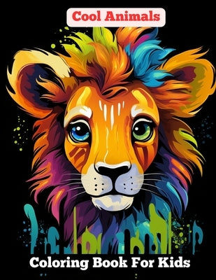 Cool Animals: Coloring Book for Kids: Ages 8-12 by Williams, Kwamena
