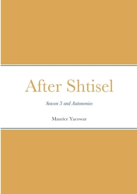 After Shtisel: Season 3 and Autonomies by Yacowar, Maurice
