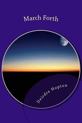 March Forth by Hopton, Deirdre S.