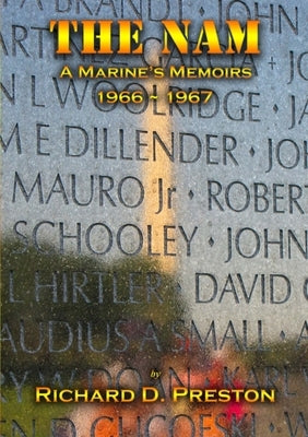 The Nam: A Marine's Memoir Of Vietnam by Preston, Richard D.
