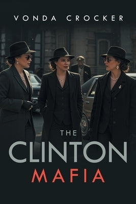 The Clinton Mafia by Crocker, Vonda